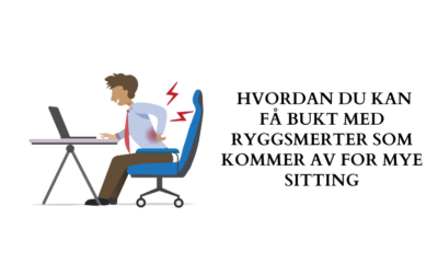 Hvordan du kan få bukt med ryggsmerter som kommer av for mye sitting